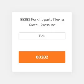 88282 Forklift parts Плита Plate - Pressure