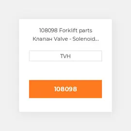 108098 Forklift parts Клапан Valve - Solenoid Hardware Not Included
