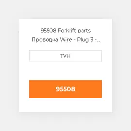 95508 Forklift parts Проводка Wire - Plug 3