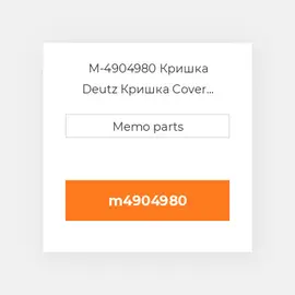 M-4904980 Кришка Deutz Кришка Cover [Fuel Injector] - TCD2013